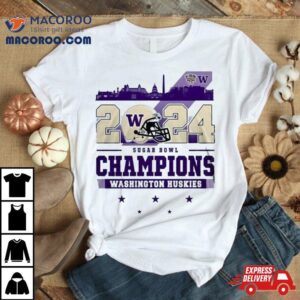 Washington Huskies Football Skyline Sugar Bowl Champions Tshirt