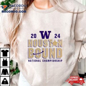 Washington Huskies Houston Bound College Football Playoff National Championship Tshirt