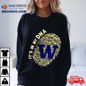 Washington Huskies It Rsquo S In My Dna Tshirt