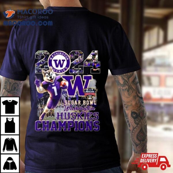 Washington Huskies Mascot 2024 Sugar Bowl Champions Shirt