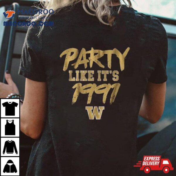 Washington Huskies Party Like It’s 1991 Shirt