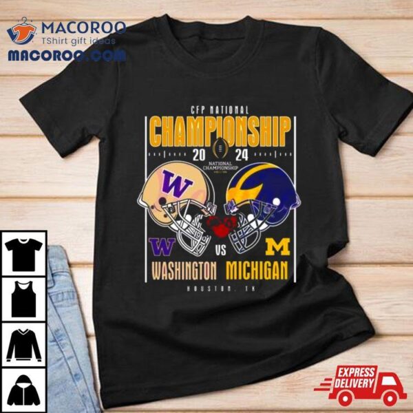 Washington Huskies Vs Michigan Wolverines Helmet 2024 Cfp National Championship Houston, Tx Shirt