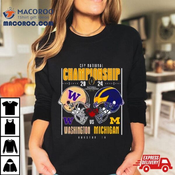 Washington Huskies Vs Michigan Wolverines Helmet 2024 Cfp National Championship Houston, Tx Shirt