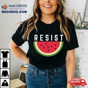 Watermelon And Resistance Tshirt