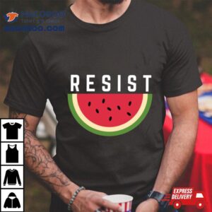 Watermelon And Resistance Tshirt