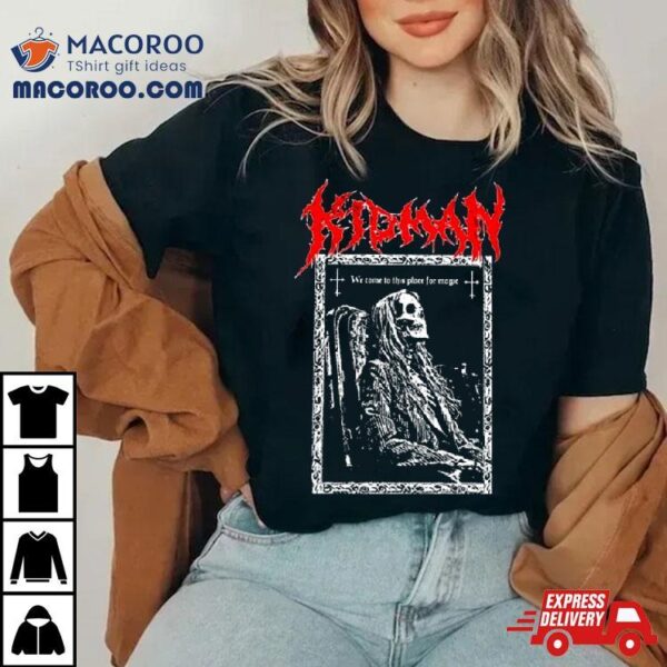 We Come To This Place For Magic Death Metal T Shirt