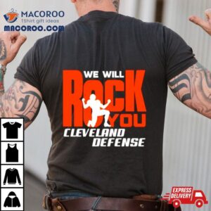 We Will Rock You Cleveland Defense Football Shirt