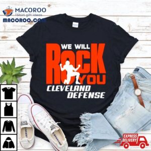 We Will Rock You Cleveland Defense Football Tshirt