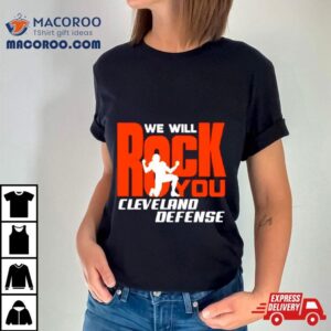 We Will Rock You Cleveland Defense Football Tshirt