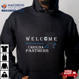 Welcome This House Cheers For The Carolina Panthers 2024 T Shirt