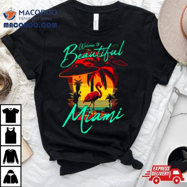 Welcome To Beautiful Miami Sunset Shirt