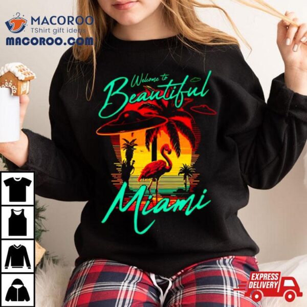 Welcome To Beautiful Miami Sunset Shirt