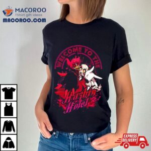 Welcome To The Hazbin Hotel Tshirt