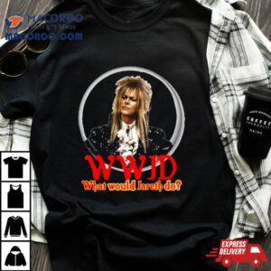 What Would Jareth Do Labyrinth Tshirt