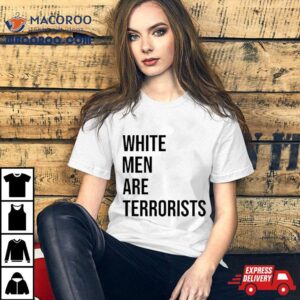 White Men Are Terrorists Tshirt