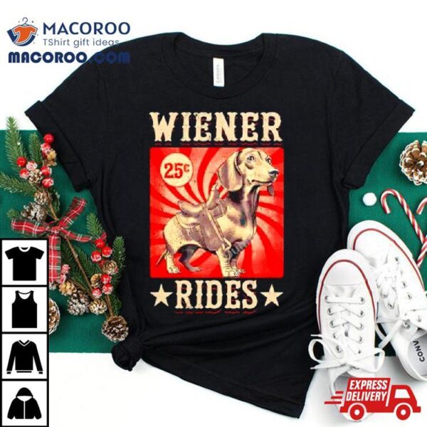 Wiener Rides Funny Dachshund Lover Shirt