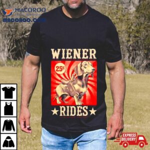 Wiener Rides Funny Dachshund Lover Tshirt