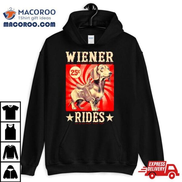 Wiener Rides Funny Dachshund Lover Shirt