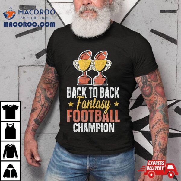 Winner 2 Times Back To Fantasy Football Champion Shirt