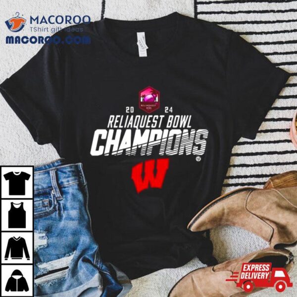 Wisconsin Badgers 2024 Reliaquest Bowl Champions T Shirt