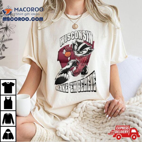 Wisconsin Badgers Make ’em Believe Mascot T Shirt