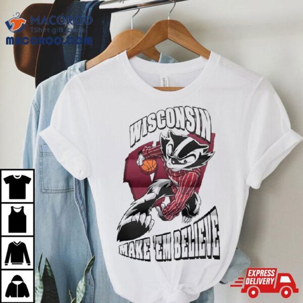 Wisconsin Badgers Make ’em Believe Mascot T Shirt