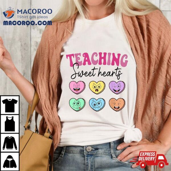 Wo Teaching Sweethearts Teacher Valentines Day Funny Shirt