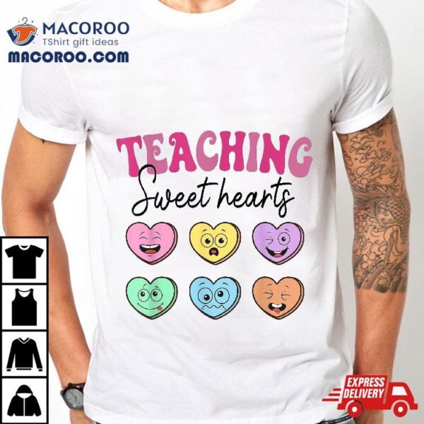 Wo Teaching Sweethearts Teacher Valentines Day Funny Shirt