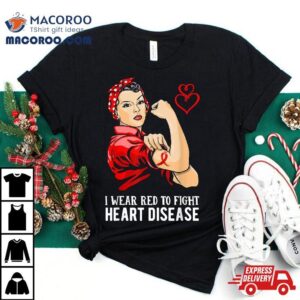 Wo Warrior I Wear Red To Fight Heart Disease Awareness Shirt