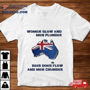 Women Glow And Men Plunder Beer Does Flow And Men Chunder Tshirt