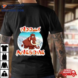 Wooly Mammoth Woolly Awesome Shirt