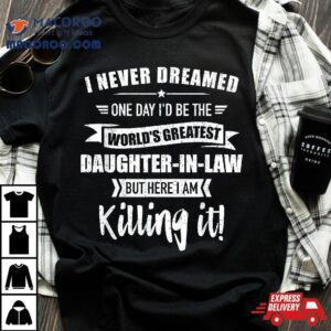 World S Greatest Daughter In Law From Father In Law Tshirt