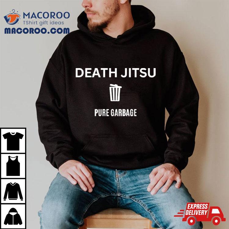 Wrestling Mark Death Jitsu Pure Garbage T Shirt Wrestling Mark Death Jitsu Pure Garbage T Shirt
