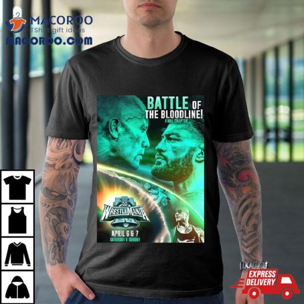 Wwe Wrestlemania 40 Roman Reigns Vs The Rock Battle Of The Bloodline Final Chapter T Shirt