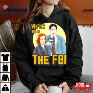 X Files We Re With The Fbi By Mimie Tshirt