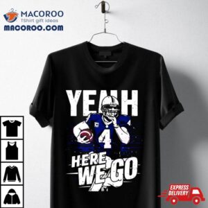 Yeaah Here We Go Dallas Cowboys Football Player Tshirt