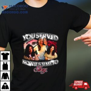 You Served Now It S Time To Slay Gypsy Rose Tshirt