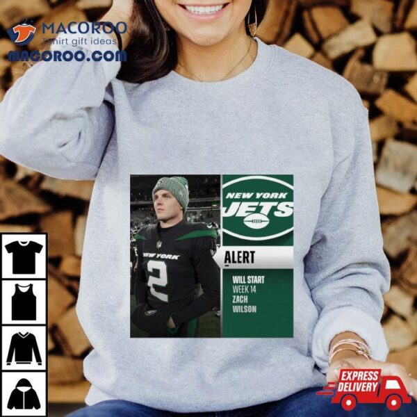 Zack Wilson Will Start Week 14 Shirt