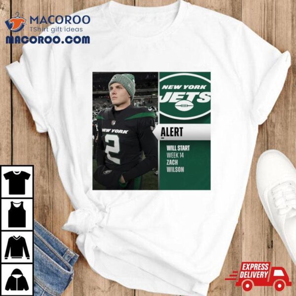 Zack Wilson Will Start Week 14 Shirt