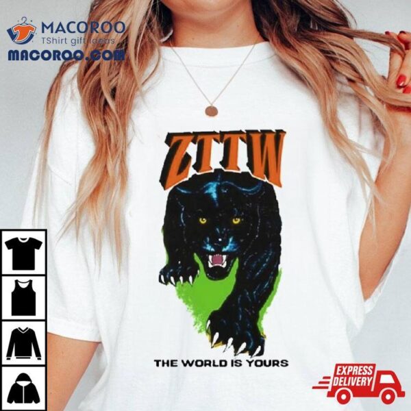 Zttw The World Is Yours T Shirt