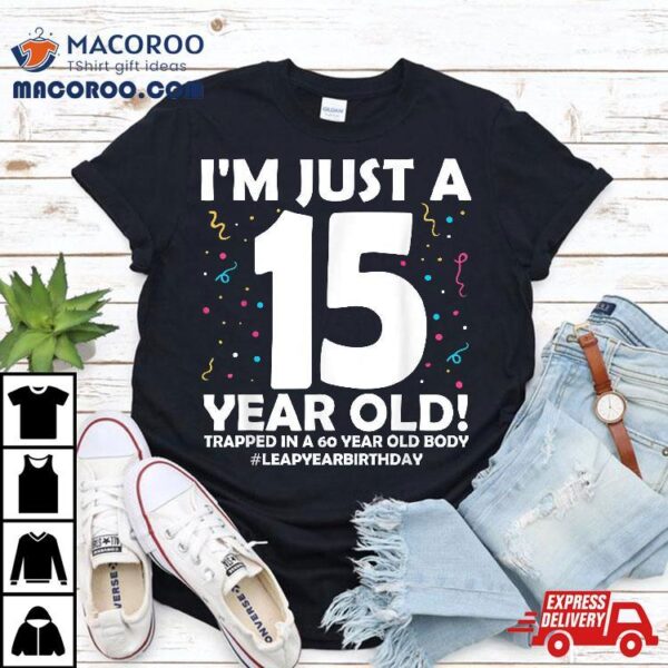 60 Years Old Birthday Leap Year 15 Dad Mom 60th Shirt