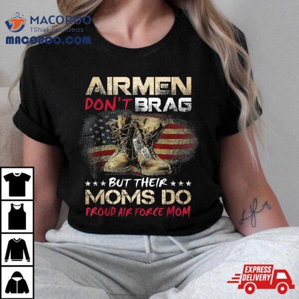 Air Don’t Brag But Their Moms Do Proud Force Mom Shirt