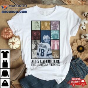 Alex Laferriere The La Kings&rsquo; Version Eras Tour Shirt