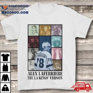 Alex Laferriere The La Kings&rsquo; Version Eras Tour Shirt