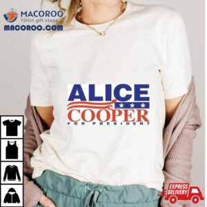 Alice Cooper For President Tshirt