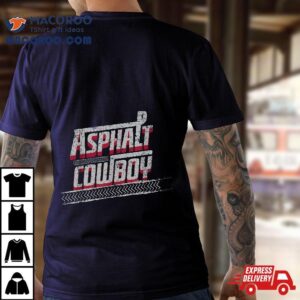 Asphalt Cowboy Cool Truck Driver Design Trucker Shirt