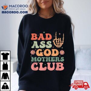 Bad Ass Godmothers Club Funny Mother S Day Tshirt