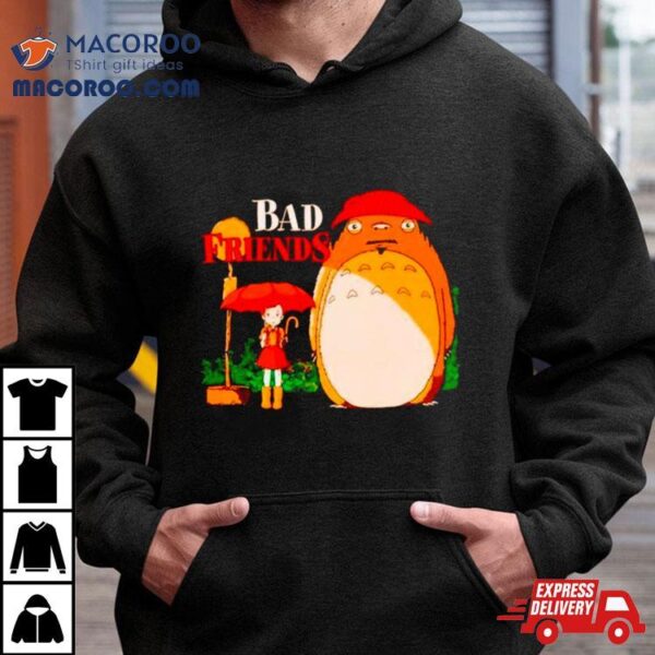 Bad Friends My Neighbor Bobby Shirt