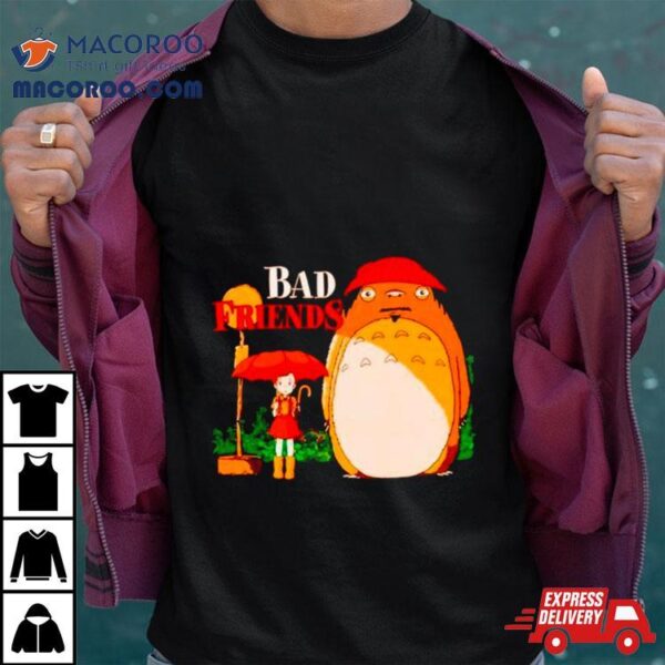 Bad Friends My Neighbor Bobby Shirt