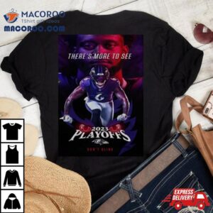 Baltimore Ravens Playoffs Don Rsquo T Blink There Is More To See Patrick Queen Tshirt